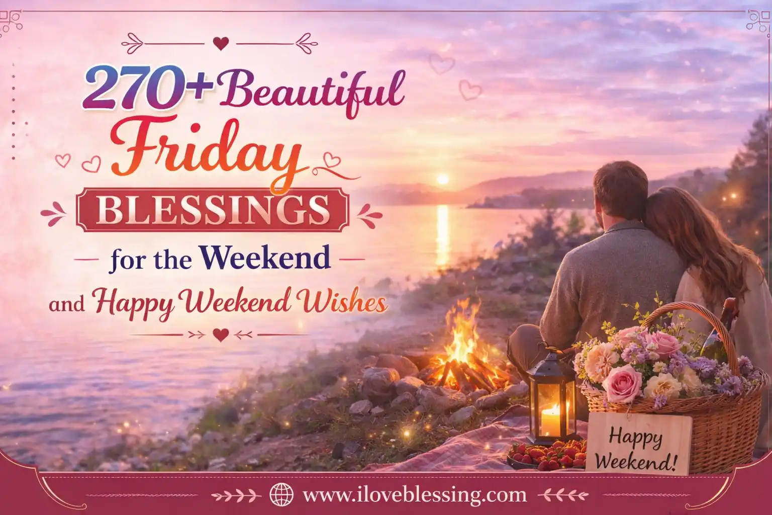 Friday blessings image with sunset lake view, couple by campfire, picnic basket, flowers, and happy weekend wishes text for iloveblessing.com