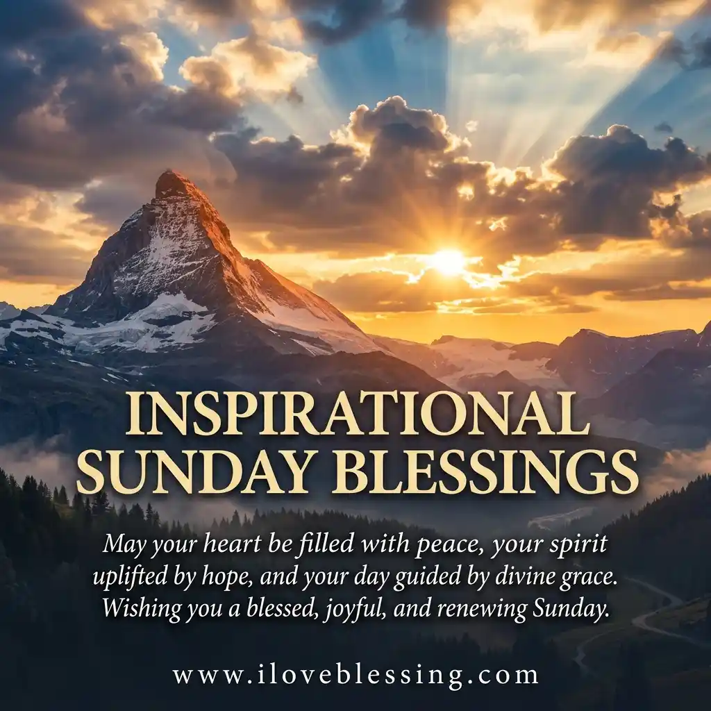Sunrise over a majestic mountain, clouds illuminated by sunlight. Text reads: "Inspirational Sunday Blessings" with a message of peace and hope.